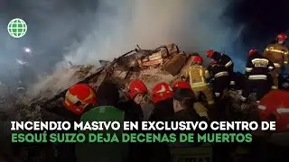 Horror en los Alpes: Incendio masivo en exclusivo centro de esqu&iacute; suizo deja decenas de fallecidos