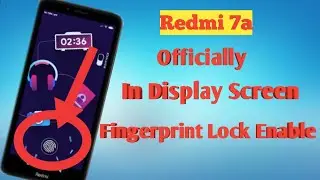 Redmi 7a Officially In Display Fingerprint Lock Enable | In Display Fingerprint In Redmi 7a
