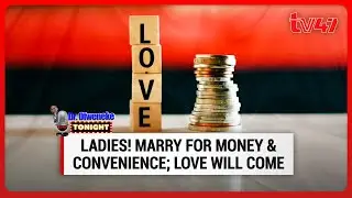 Ladies! Marry for money & convenience; love will come & women learn how to love: Shorn Arwa (PART 2)