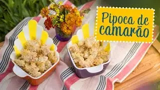 Pipoca de camarão - O Chef e a Chata