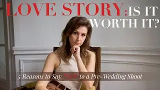 Why Every Couple Should Film a Love Story Before the Wedding