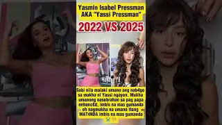 Yassi Pressman 2022 vs 2025 #yassipressman #shorts