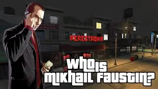 Who Is Mikhail Faustin? | GTA IV: Liberty City Origins