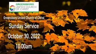 GUCCVT - Sunday Service - October 30, 2022
