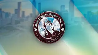 Sunday Morning Worship | Mt. Carmel Baptist Church | SummerHill |