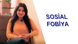 SOSİAL FOBİYA