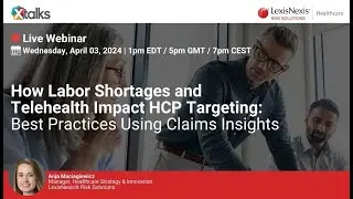 How Labor Shortages and Telehealth Impact HCP Targeting: Best Practices Using Claims Insights