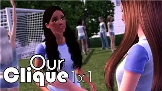 Our Clique - Episode 1: Pilot (A Sims 3 Voice Over Series)