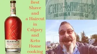Best Shave and a Haircut in Calgary and some Keto Home cooking