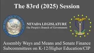 4/15/2025 - Assembly Ways and Means and Senate Finance Subcommittee on K-12/Higher Education/CIP