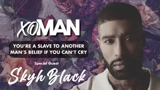 Skyh Black on His Beyonc&eacute; Days, KJ Smith & Tyler Perry&rsquo;s Wisdom | xoMAN Podcast (Full Episode)