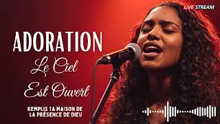 Le Ciel Est Ouvert &ndash; Chant d&rsquo;Adoration Inspirant pour &Eacute;lever Ton &Acirc;me vers Dieu