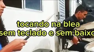 Tocando na blea sem teclado e sem baixo ia s garante 