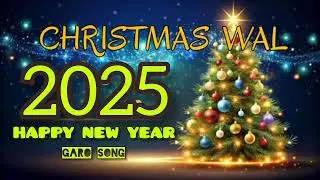 GARO CHRISTMAS SONG / 2025 December #christmas #decmber #merrychristmas #allchristiansongs 