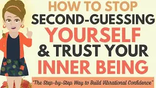 How to Stop Second-Guessing Yourself and Trust Your Inner Being 🎯 Abraham Hicks 2025