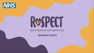 Episode 6: ReSPECT for people with a learning disability