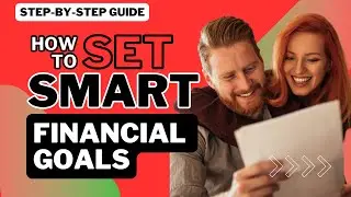 How to Set SMART Financial Goals for Financial Success &ndash; Step by Step Guide