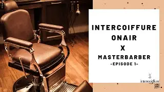 Intercoiffure on Air - Masterbarber #1 Episode