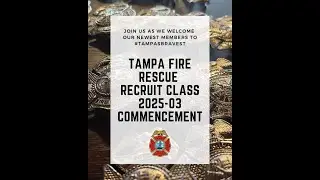 Tampa Fire Rescue Recruit Class 2025-03 Graduation