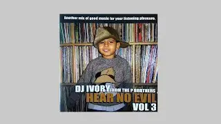 DJ Ivory - Hear No Evil Volume 3 - 2007 Heavy Bronx Records - CD Mixtape - P Brothers - Random Rap+