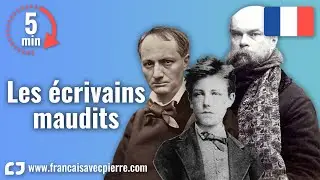Les Écrivains Maudits (Verlaine, Rimbaud, Baudelaire) - 5 minutes de français