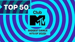 50 Biggest Dance Hits of 2023! (Club MTV International)