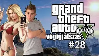 Grand Theft Auto V - Végigjátszás || 28. rész