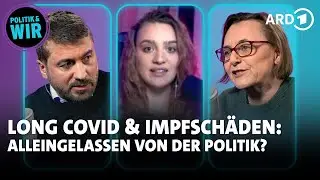 Wie lebt man mit Long Covid & Impfschäden? Betroffene erzählen | Politik & wir