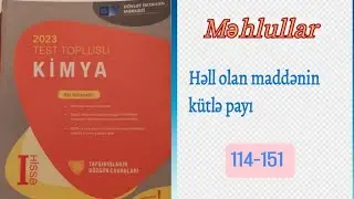 Kimya test toplusu 2023; Məhlullar. Həll olan maddənin kütlə payı 114-151