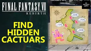 FF7 Rebirth Cactuar Locations - Find Hidden Cactuars - Cactuar Caper Photograph Locations