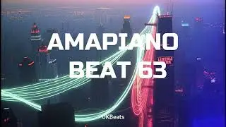 Free Amapiano Instrumental Beats 2026 - OKBEATS - AMAPIANO BEAT 63