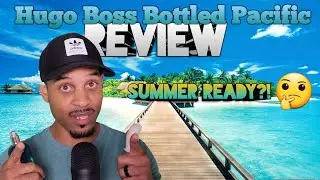 Hugo Boss Bottled PACIFIC! - REVIEW