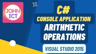 C# Console Application Arithmetic Operations using Visual Studio 2015