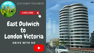 Let’s Drive: EAST DULWICH TO LONDON VICTORIA 28 May 2023 #drivewithro #walkwithro