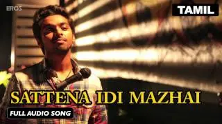 Sattena Idi Mazhai - Audio Song | Darling | G.V. Prakash Kumar | Nikki Galrani | NA Muthukumar