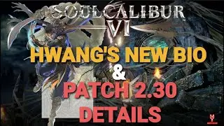 Patch 2.30 Details & Hwang's Details!