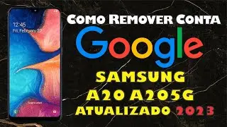 Como Remover Conta Goolge Samsung A20 A205G Android 11 binário 9 Atualizado 2023