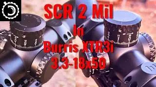 Through the scope: SCR2 Mil reticle in Burris XTR3i 3.3-18x50