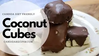 Candida Diet Friendly Dessert Recipe: Coconut & Dark Chocolate Cubes