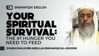 The Greatest Hunger You Need to Satisfy: A Hadith Qudsi Explained - Syaikh Shalih Al Ushoimi