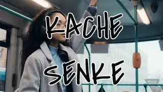 KACHE - SENKE