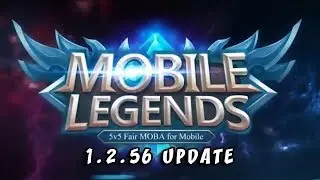 1.2.56 PATCH NOTES UPDATE! | Mobile Legends: Bang Bang