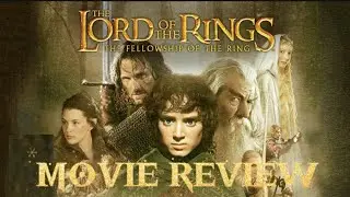 The Lord of the Rings The Fellowship of the Rings Movie Review .