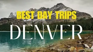 Top 10 Day Trips From Denver!