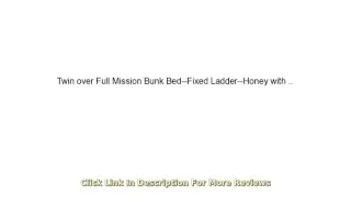 Review of Donco Children Furniture! Twin over Full Mission Bunk Bed--Fixed Ladder--Honey with Tru..