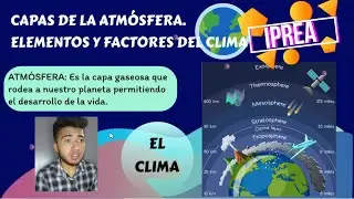 Capas de la atmósfera. Elementos y Factores del clima.