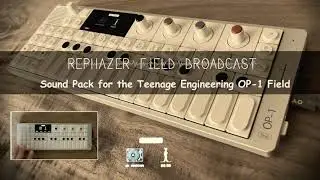 Teenage Engineering OP1 / OP-1 Field Sound / Sample Pack| Field Broadcast | Patches | Rephazer