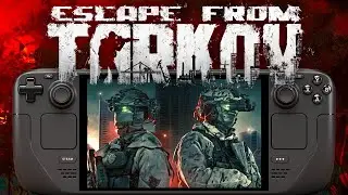ESCAPE FROM TARKOV Steam Deck Performance: Is it Playable?