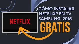 Como Instalar NETFLIX  en TV Samsung version 2015
