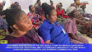Nov. edition of Traditional birth attendants Orientation at One world charities Mission  Hospital.
